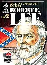 Robert E. Lee: Gallant Christian Soldier (Audio CD)