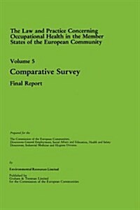 The Law and Practice Concerning Occupational Health in the Member States of the European Community: Comparative Survey (Hardcover, 1985)