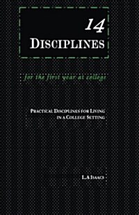 14 Disciplines for the First Year at College: Practical Disciplines for Living in a College Setting (Paperback)