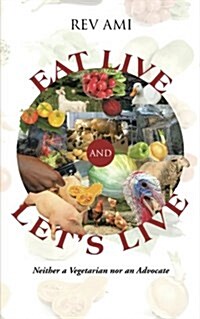 Eat Live and Lets Live (Paperback)