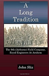 A Long Tradition: The 9th (Airborne) Field Company, Royal Engineers (Paperback)