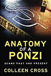 Anatomy of a Ponzi: Scams Past and Present (Paperback)