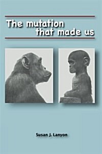 The Mutation That Made Us (Paperback)