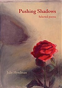 Pushing Shadows: Selected Poems (Paperback)