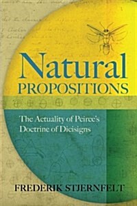 Natural Propositions: The Actuality of Peirces Doctrine of Dicisigns (Paperback)