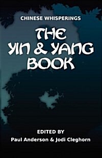 Chinese Whisperings: The Yin and Yang Book (Paperback)