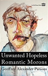 Unwanted Hopeless Romantic Morons (Paperback)