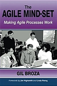 The Agile Mind-Set: Making Agile Processes Work (Paperback)