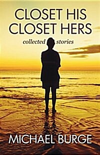 Closet His Closet Hers: Collected Stories (Paperback)