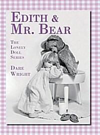 Edith And Mr. Bear: The Lonely Doll Series (Hardcover, Hardback)