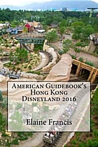 American Guidebooks Hong Kong Disneyland 2016 (Paperback)