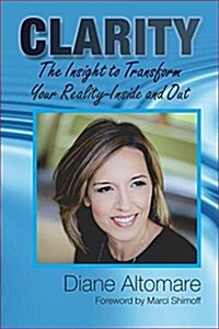Clarity: Ten Proven Strategies to Transform Your Life (Paperback)