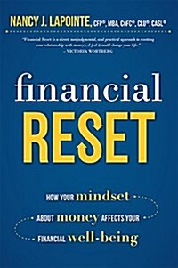 Financial Reset: How Your Mindset about Money Affects Your Financial Well-Being (Paperback)