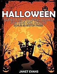 Halloween: Super Fun Coloring Books for Kids and Adults (Bonus: 20 Sketch Pages) (Paperback)