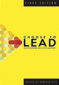 Choose to Lead: Selected Readings on Effective Leadership (Paperback)