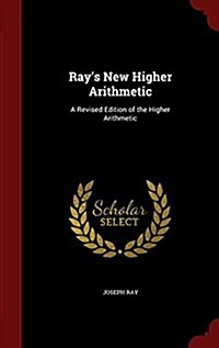 Rays New Higher Arithmetic: A Revised Edition of the Higher Arithmetic (Hardcover)