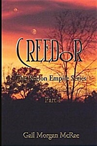 Creedor: The Reglon Empire Series Part 1 (Paperback, Revised Content)