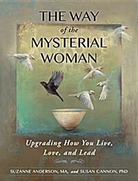 The Way of the Mysterial Woman: Upgrading How You Live, Love, and Lead (Paperback)