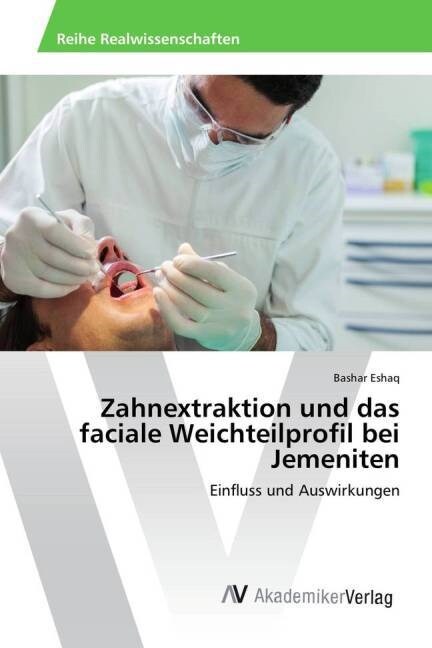 Zahnextraktion Und Das Faciale Weichteilprofil Bei Jemeniten (Paperback)