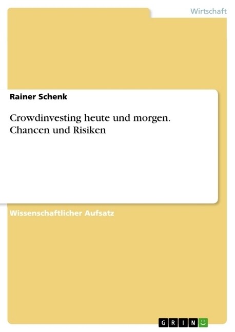 Crowdinvesting Heute Und Morgen. Chancen Und Risiken (Paperback)