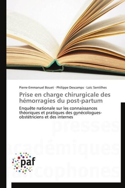 Prise En Charge Chirurgicale Des H?orragies Du Post-Partum (Paperback)