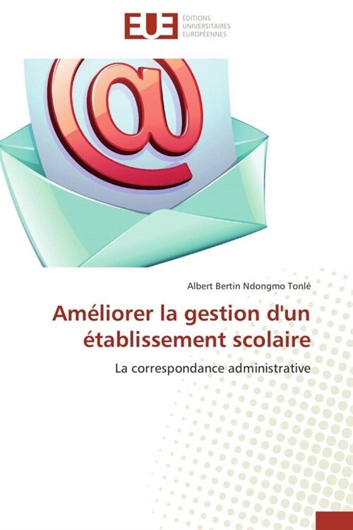 Am?iorer La Gestion dUn ?ablissement Scolaire (Paperback)