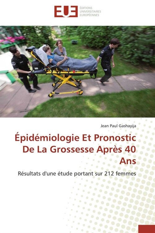 ?id?iologie Et Pronostic de la Grossesse Apr? 40 ANS (Paperback)