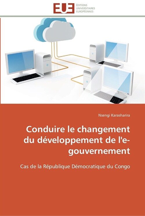 Conduire Le Changement Du D?eloppement de lE-Gouvernement (Paperback)