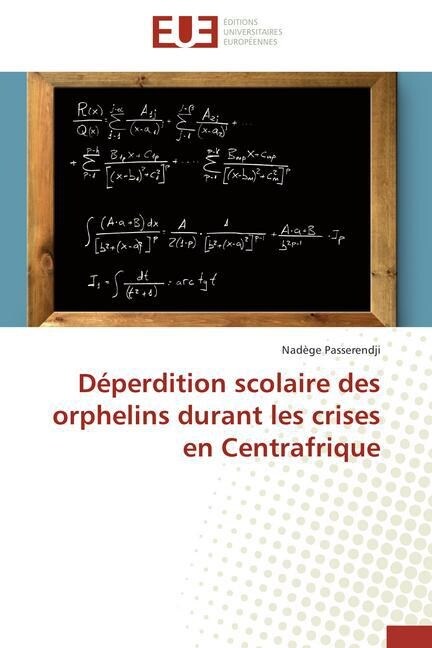 D?erdition Scolaire Des Orphelins Durant Les Crises En Centrafrique (Paperback)