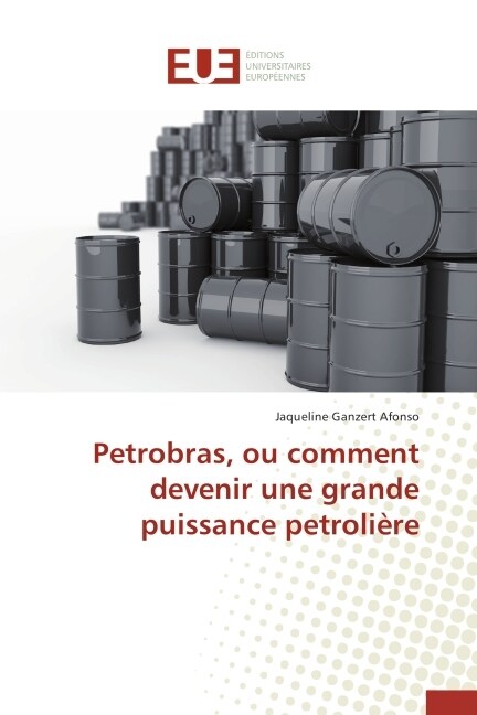 Petrobras, Ou Comment Devenir Une Grande Puissance Petroli?e (Paperback)