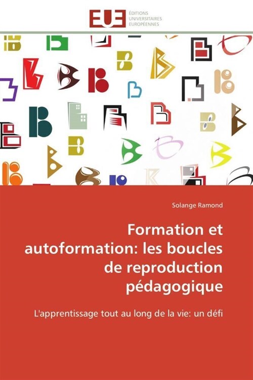 Formation Et Autoformation: Les Boucles de Reproduction P?agogique (Paperback)