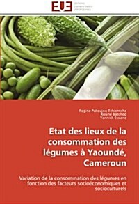 Etat Des Lieux de la Consommation Des L?umes ?Yaound? Cameroun (Paperback)