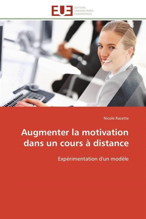 Augmenter La Motivation Dans Un Cours ?Distance (Paperback)