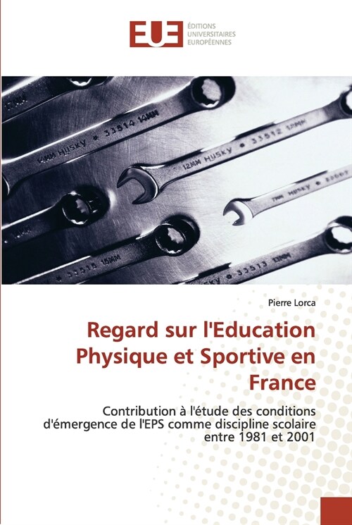 Regard Sur LEducation Physique Et Sportive En France (Paperback)