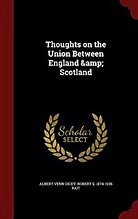 Thoughts on the Union Between England & Scotland (Hardcover)