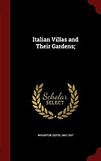 Italian Villas and Their Gardens; (Hardcover)