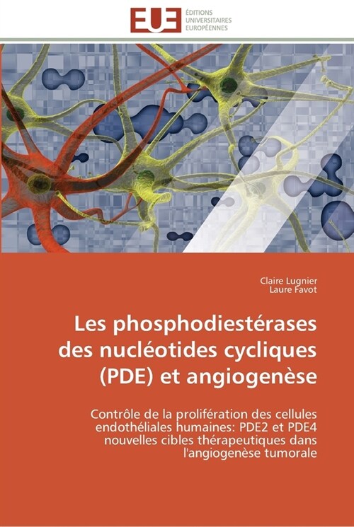 Les Phosphodiesterases Des Nucleotides Cycliques (Pde) Et Angiogenese (Paperback)
