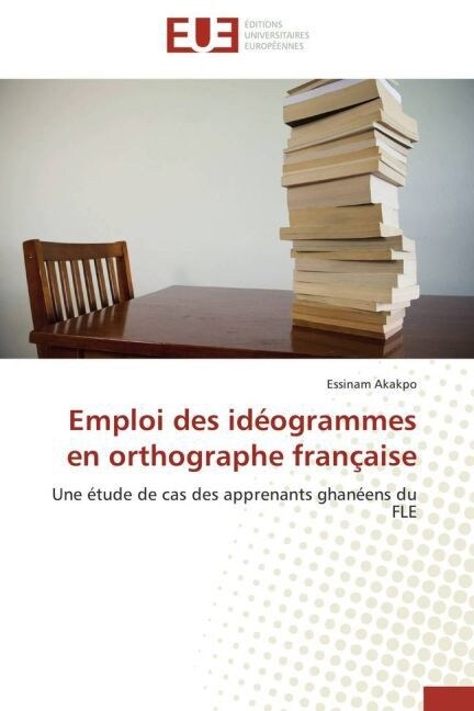 Emploi Des Id?grammes En Orthographe Fran?ise (Paperback)