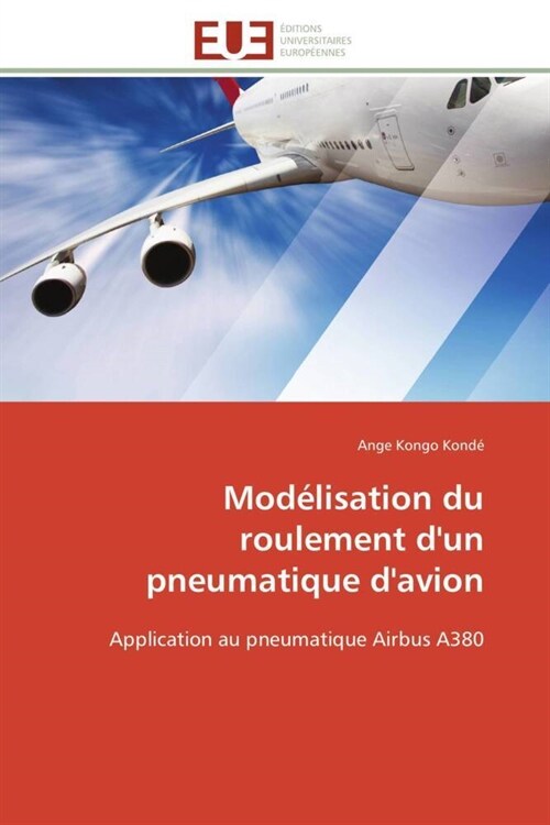 Mod?isation Du Roulement dUn Pneumatique dAvion (Paperback)