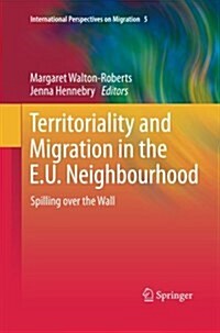 Territoriality and Migration in the E.U. Neighbourhood: Spilling Over the Wall (Paperback)