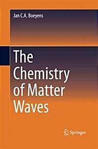 The Chemistry of Matter Waves (Paperback)