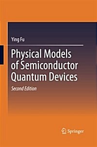 Physical Models of Semiconductor Quantum Devices (Paperback)