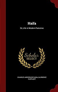 Haifa: Or, Life in Modern Palestine (Hardcover)