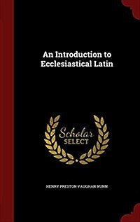 An Introduction to Ecclesiastical Latin (Hardcover)