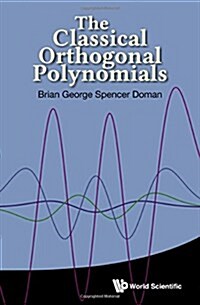 The Classical Orthogonal Polynomials (Hardcover)