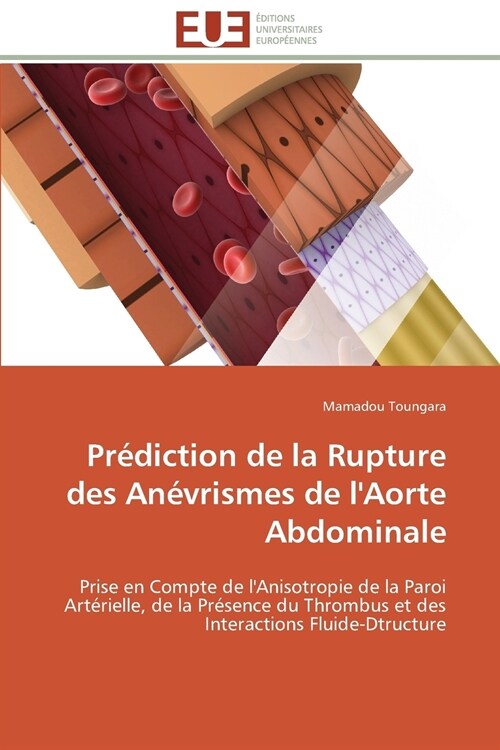 Pr?iction de la Rupture Des An?rismes de lAorte Abdominale (Paperback)