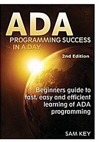 ADA Programming Success in a Day (Hardcover)