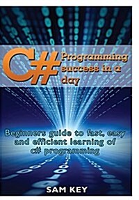 C# Programming Success in a Day (Hardcover)