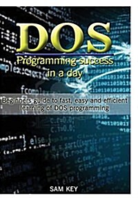 DOS Programming Succes in a Day (Hardcover)
