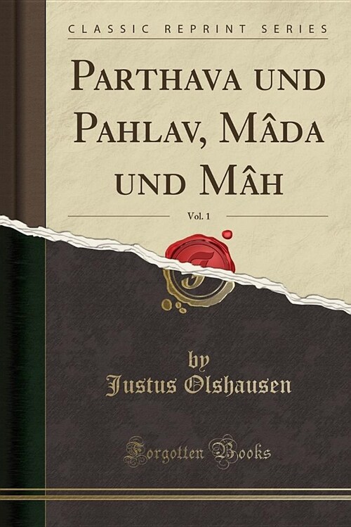 Parthava Und Pahlav, Mada Und Mah, Vol. 1 (Classic Reprint) (Paperback)